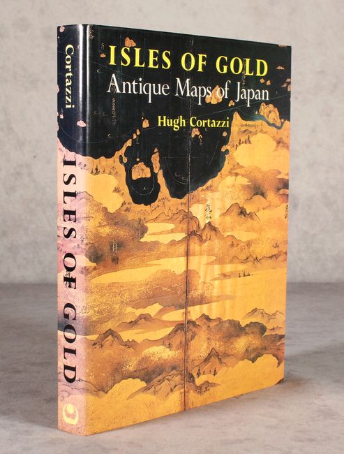 "Isles of Gold - Antique Maps of Japan" by Hugh Cortazzi